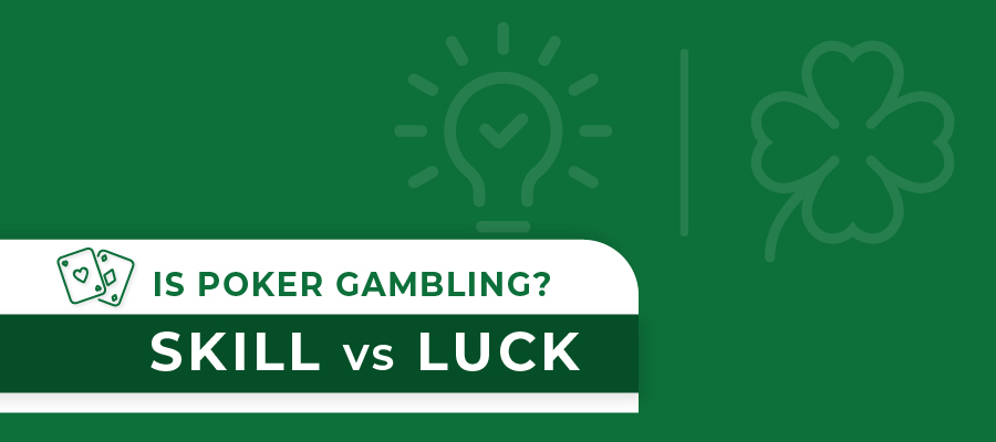 Is Poker Gambling? A Pro’s Perspective on Skill vs Luck