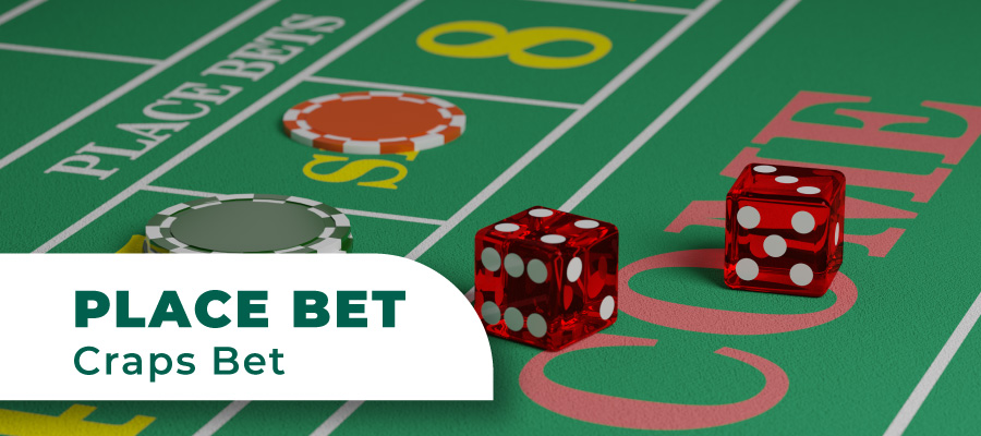 Place Bet in Craps - Is It Really the Best Bet?