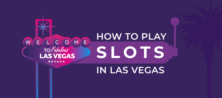 How to Play Slots in Las Vegas: Tips and Tricks from a Casino Employee