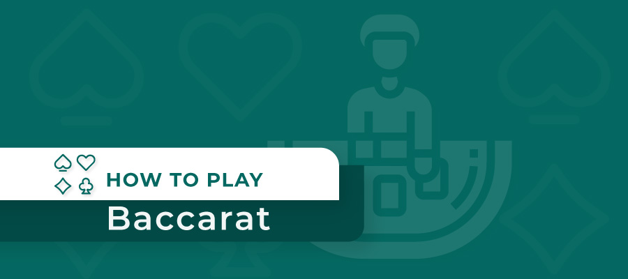 How To Play Baccarat: The Complete Guide
