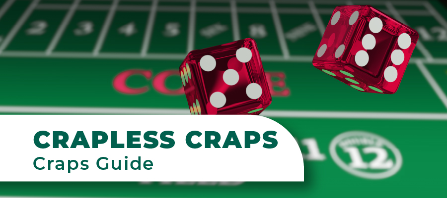 The Complete Crapless Craps Guide: How to Get Started