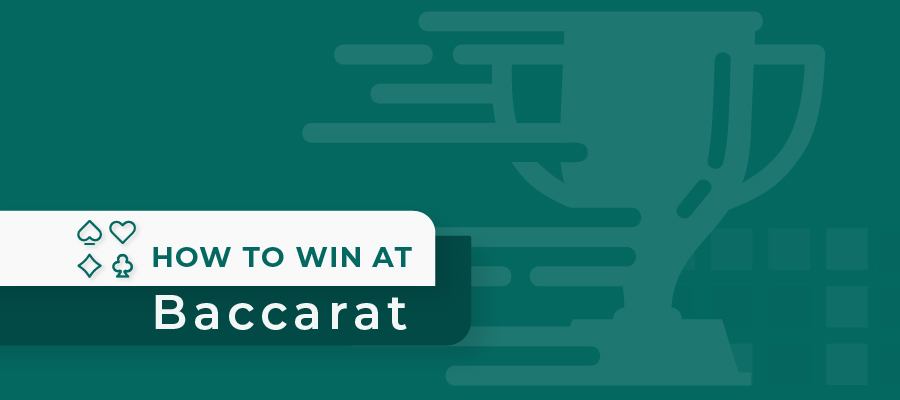 How to Win at Baccarat: The Best Insider Tips and Advanced Strategies