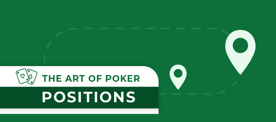 The Art of Poker Positions: The Ultimate Guide