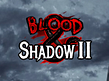 Vorschaubild von Blood and Shadow 2