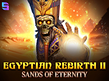 Preview image of Egyptian Rebirth 2 Sands of Eternity