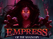 Preview image of Empress of the Shadows