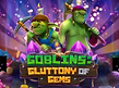 Preview image of Goblins Gluttony of Gems