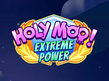 Предварительный просмотр Holy Moo Extreme Power