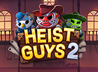 Heist Guys 2