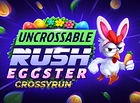Uncrossable Rush Eggster
