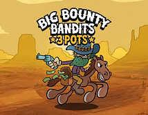 Vorschaubild von Big Bounty Bandits 3 Pots