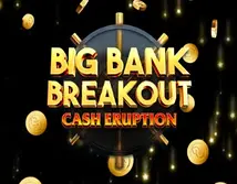 Preview image of Cash Eruption Big Bank Breakout
