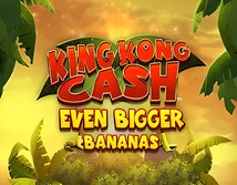 King Kong Cash Even Bigger Bananas