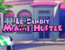 Le Bandit Miami Hustle