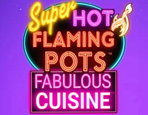 Super Hot Flaming Pots Fabulous Cuisine