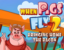 Preview image of When Pigs Fly 2 Bringing Home the Bacon