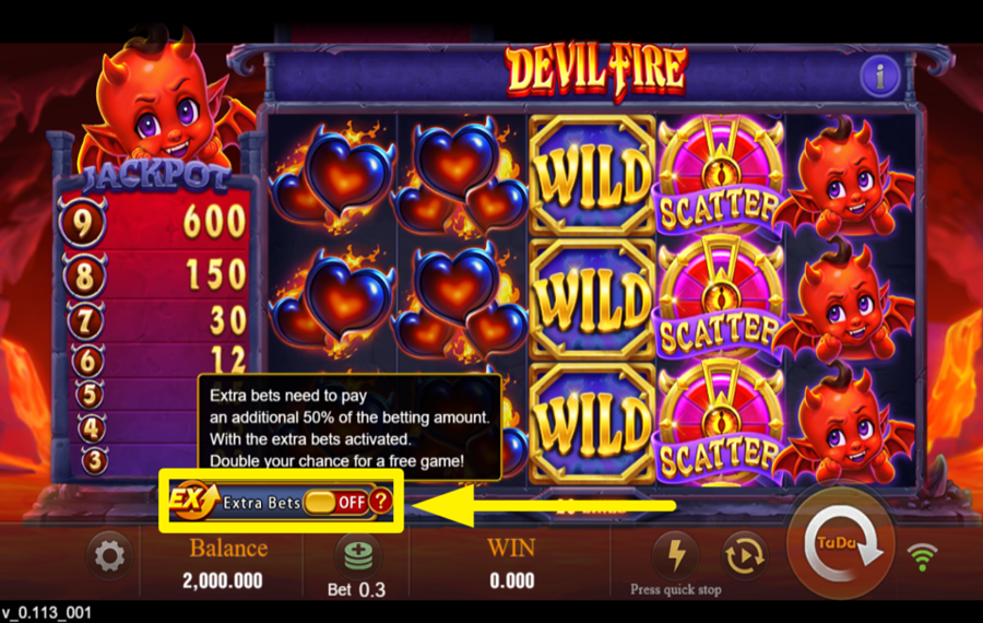 Devil Fire OPT FOR EXTRA BETS.