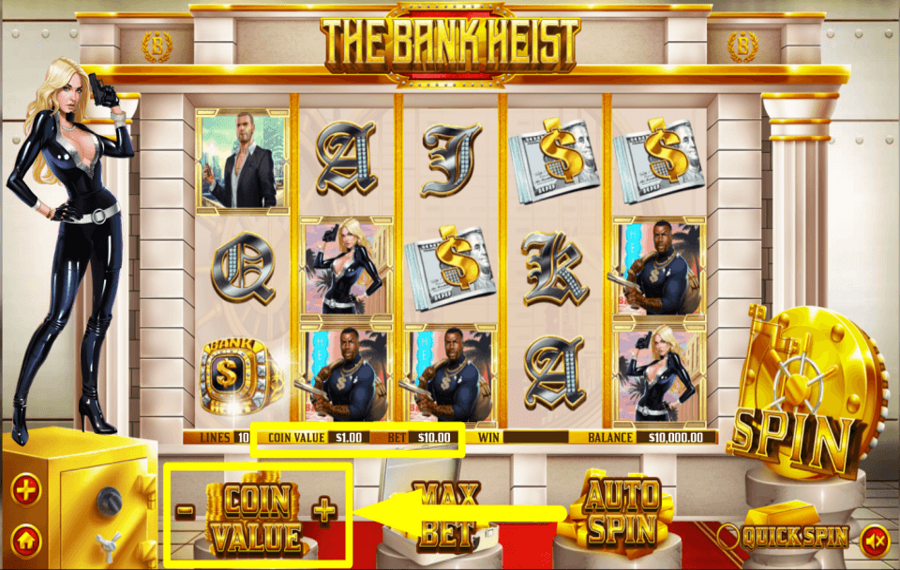 The Bank Heist SELECT THE BET VALUE.