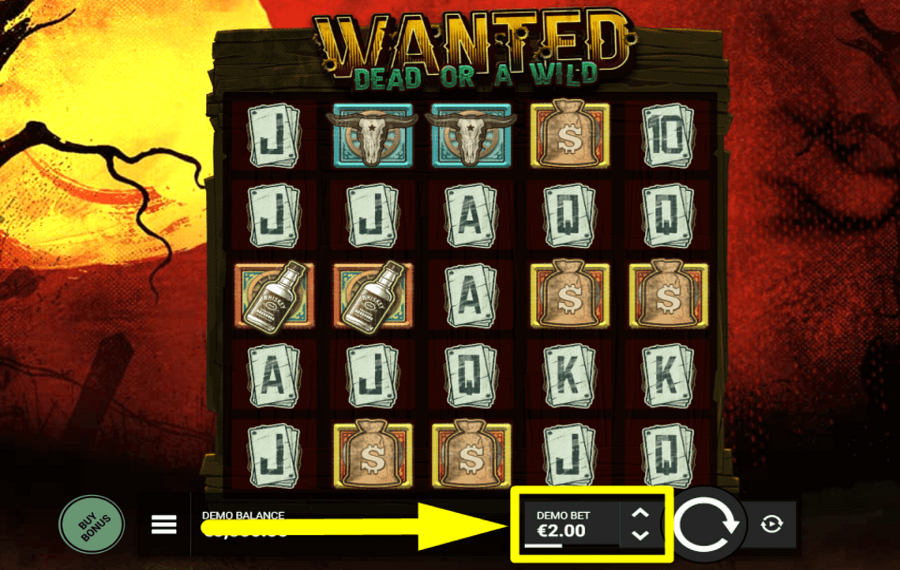 Wanted Dead Or A Wild ASSIGN THE BET AMOUNT.