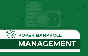 Poker Bankroll Management: Your Guide to Sustainable Play