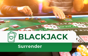 Blackjack Surrender Strategy: The Game’s Best-Kept Secret