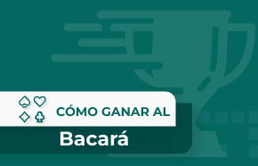 Cómo ganar al bacará: Los mejores consejos de un experto y estrategias avanzadas