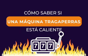 Descifrando el código: Cómo saber si una máquina tragaperras está caliente