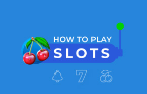 How To Play Slots: A Complete Guide for Beginners