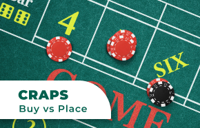 Craps Buy vs Place Bets: How to Choose the Right Strategy