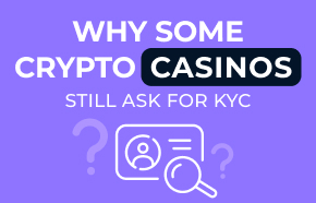 Why Some Crypto Casinos Still Ask for KYC
