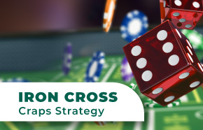 Iron Cross Strategy Craps: Is It Worth It?
