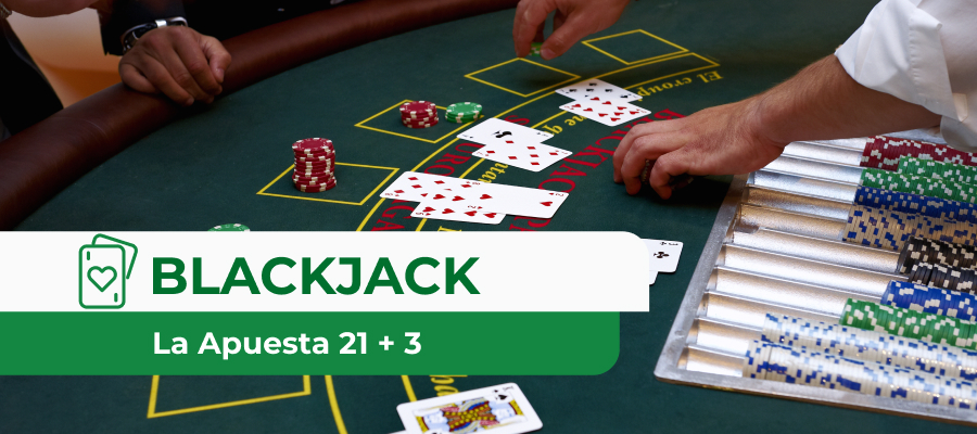 La apuesta lateral del blackjack 21+3: Lo que hay que saber