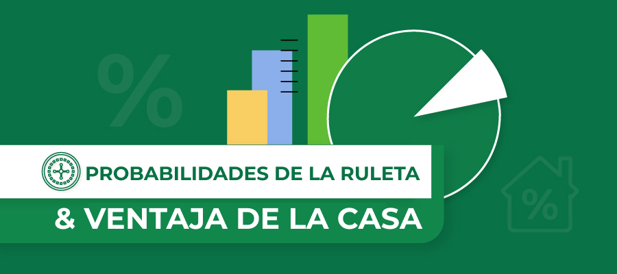 Probabilidades de la ruleta y ventaja de la casa: Un análisis matemático