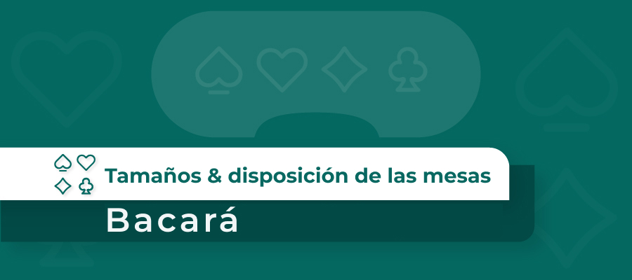 La disposición de las mesas de bacará explicada: Descubre las diferentes disposiciones y tamaños
