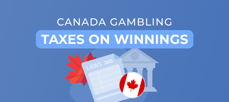 Gambling Winnings Tax in Canada: Everything You Need to Know