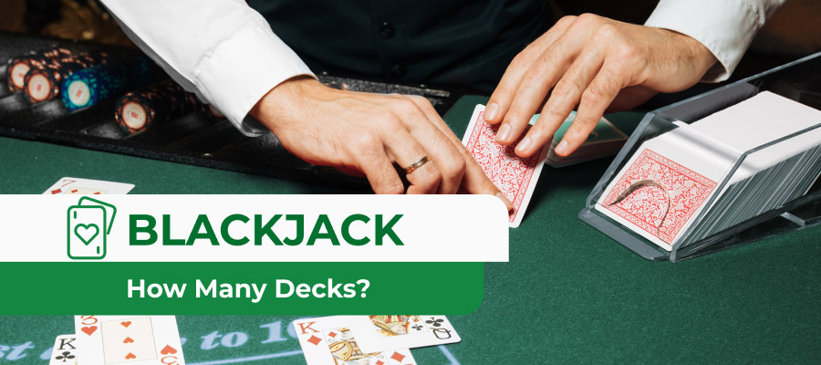 How Many Decks Are Used in Blackjack? Everything You Need to Know