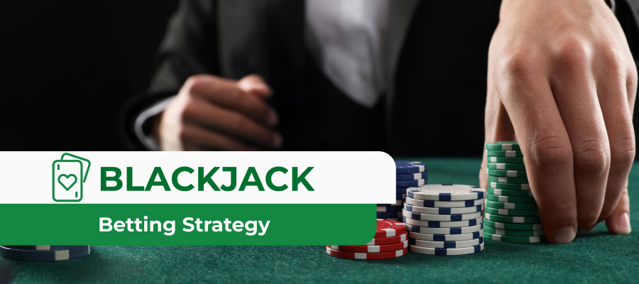 Blackjack Betting Strategy: How to Maximize Your Wins