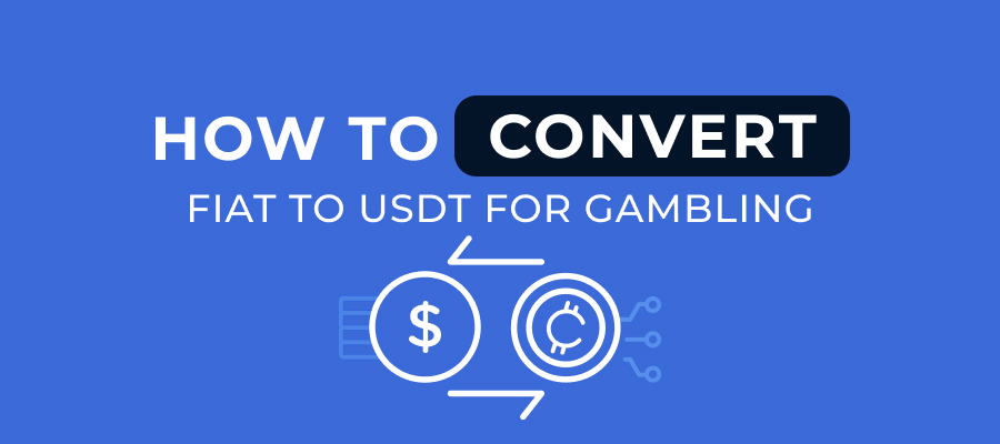 How To Convert Fiat To USDT For Gambling
