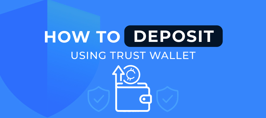 How to Deposit Using Trust Wallet