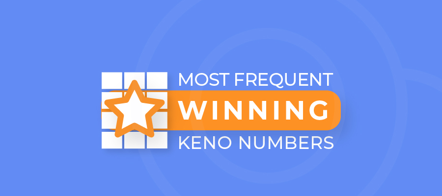 Best Keno Numbers That Hit the Most: 10+ Lucky Spots