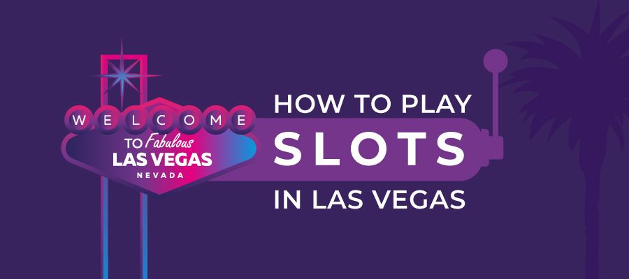 A Guide to Playing Slots on the Strip 