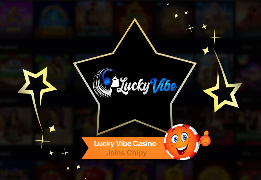 Lucky Vibe Casino Joins Chipy: Promotions, VIP Rewards, and Secure Banking image