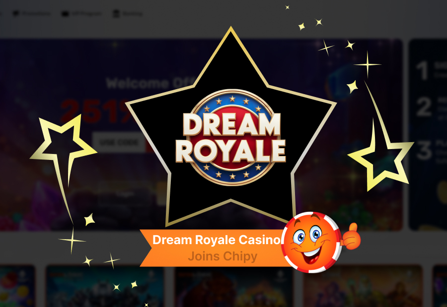 Dream Royale Casino Joins Chipy: A Court of Offers image