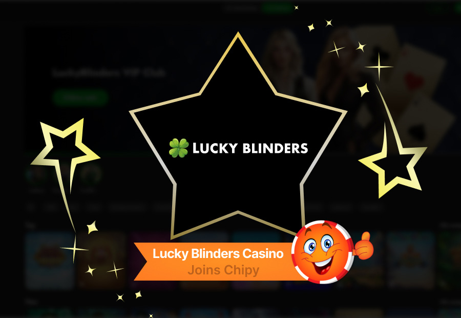 Lucky Blinders Casino Joins Chipy: A Look at Its Bonuses, Rewards, and Game Lineup image