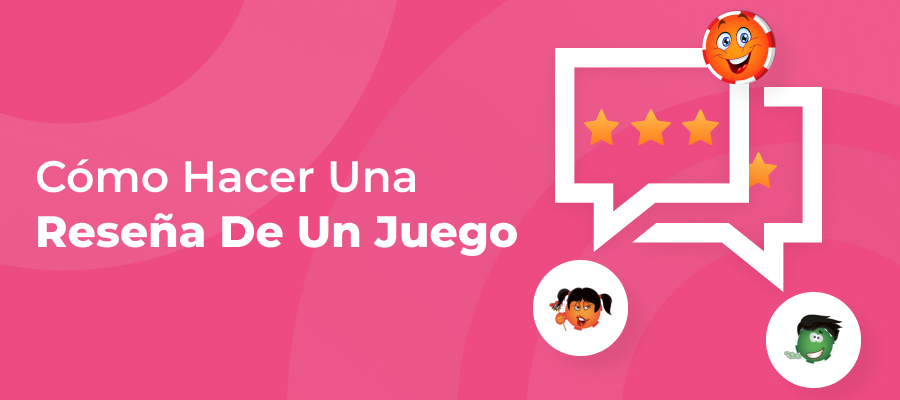 Cómo hacer una Reseña de un Juego