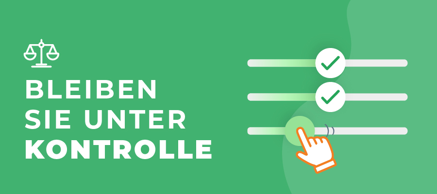 Behalten Sie die Kontrolle
