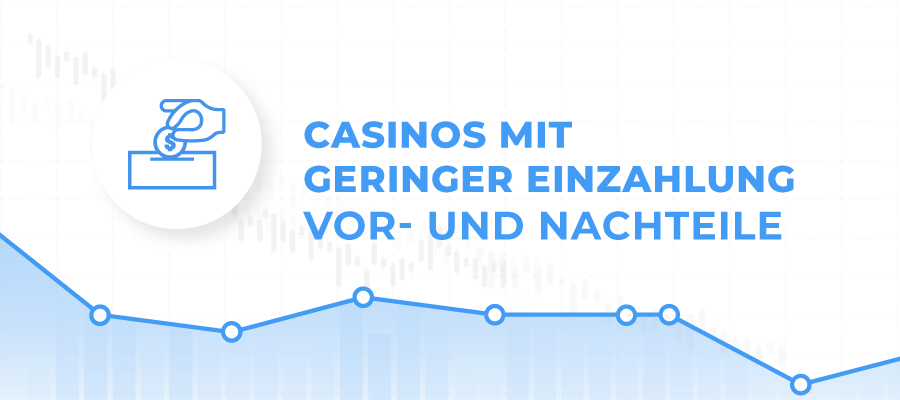 vor- und nachteile von casinos mit mindesteinzahlung