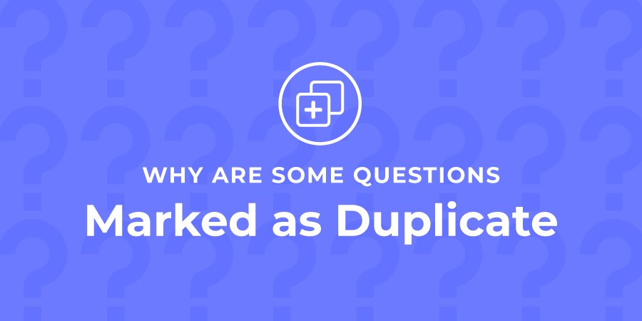 Why are some questions marked as duplicate