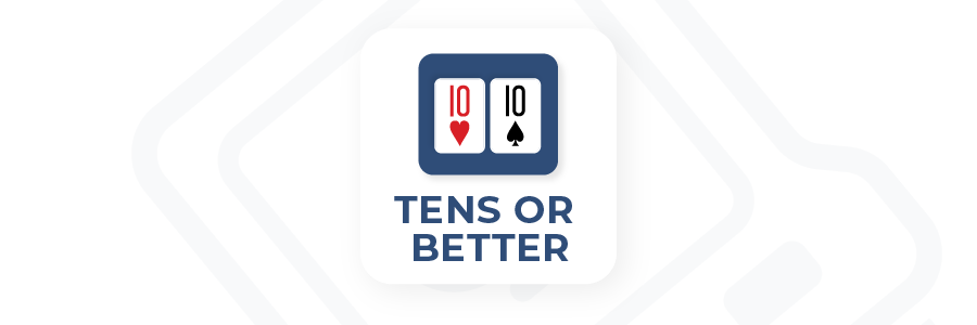 Video Poker Strategy Tens or Better