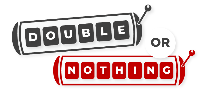 double or nothing reels